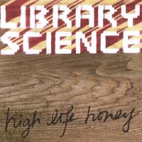 LIBRARY SCIENCE: High Life Honey