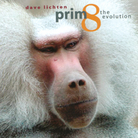 Dave Lichten : Prim8 The Evolution