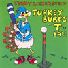 TERRY LIEBERSTEIN: Turkey Burps and T-Ball