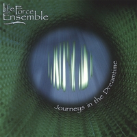 Life Force Ensemble : Journeys in the Dreamtime
