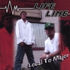 LIFE LINE: Local to Major