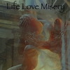 LifeLoveMisery: Life Love Misery