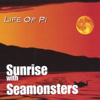 life of pi : sunrise with seamonsters