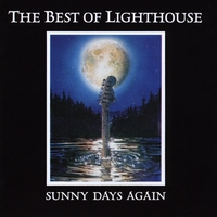 Lighthouse : The Best Of Lighthouse - Sunny Days Again