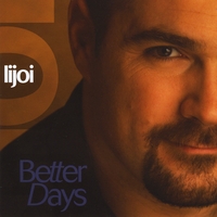 Lijoi : Better Days