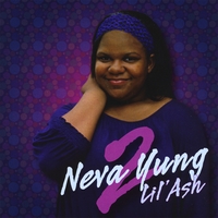 LIL ASH: Neva 2 Yung
