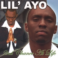 LIL' AYO : 2nd Chance At Life