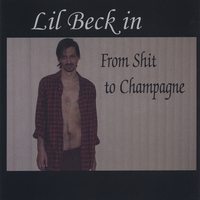 Lil Beck : From Shit to Champagne
