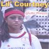 LIL' COURTNEY: Ghetto Princess