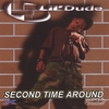 LIL' DUDE: Second Time Around
