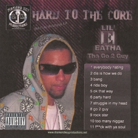 Lil Eatha : Hard To The Core
