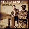 LIL ED AND DAVE WELD: Keep On Walkin'
