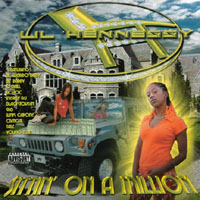 LIL' HENNESSY: Sittin On A Million