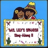 LILIA MARESKI: Ms. Lily's Spanish Sing-Along II