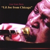 "LIL" JOE FROM CHICAGO: Live from Paris "Lil Joe from Chicago"