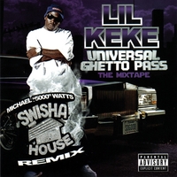 Lil' Keke : Universal Ghetto Pass - Swishahouse Remix