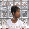 LIL LA LA: Life After Death: My Life, My Story