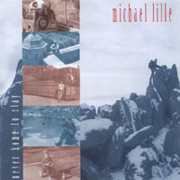 Michael Lille : Never Home To Stay