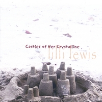 Lilli Lewis : Castles of Her Crystalline
