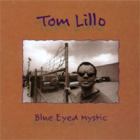 TOM LILLO: Blue Eyed Mystic