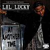 Lil Lucky: At Another Time
