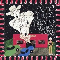 JOHN LILLY: Haunted Honky Tonk