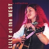LILLY OF THE WEST: Collection