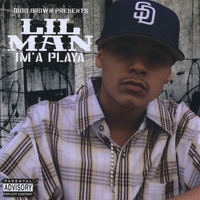Lil Man : IM' A Playa