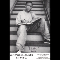 Lil'Old C : Carl Parker, Jr. aka Lil'Old C