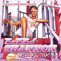 Lil Shannon : Miss All That