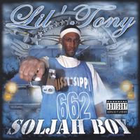 Lil Tony aka soljah boy : Soljah Boy