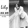 Lily: Ask Him (To Be Your Guide)