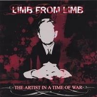 Limb From Limb : The Artist In A Time Of War