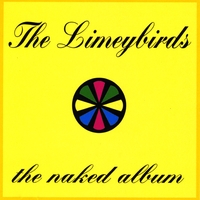 The Limeybirds : The Naked Album