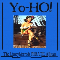 The Limeybirds : Yo-Ho! Pirate Album