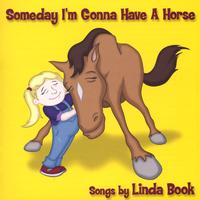 Linda Book : Someday I'm Gonna Have A Horse