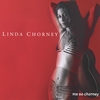 LINDA CHORNEY: Me So Chorney