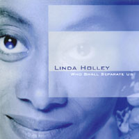 Linda Holley : Who Shall Separate Us