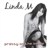 LINDA M: Pretty on the Inside