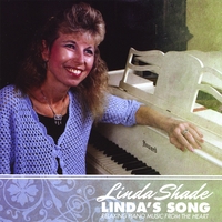 Linda Shade : Linda's Song- Relaxing Piano Music From the Heart