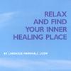 LINDASUE MARSHALL: Relax And Find Your Inner Healing Place