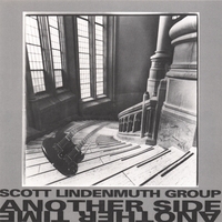 Scott Lindenmuth Group : Another Side, Another Time