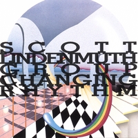 Scott Lindenmuth Group : Changing Rhythm