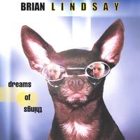 Brian Lindsay : Dreams of Things