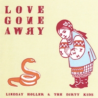 LINDSAY HOLLER & THE DIRTY KIDS: Love Gone Awry