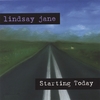 LINDSAY JANE: Starting Today
