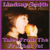 Lindsay Smith : Tales From the Fruitbat Vat