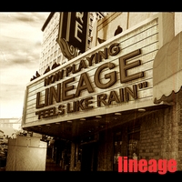 Lineage : Feels Like Rain