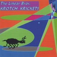 The Linear Brothers : Krotch Krickets