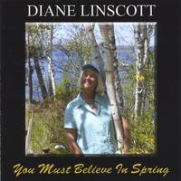 Diane Linscott : You Must Believe In Spring